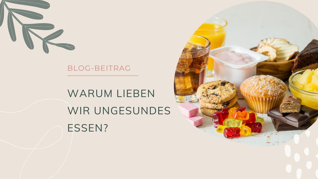 Warum lieben wir ungesundes Essen?