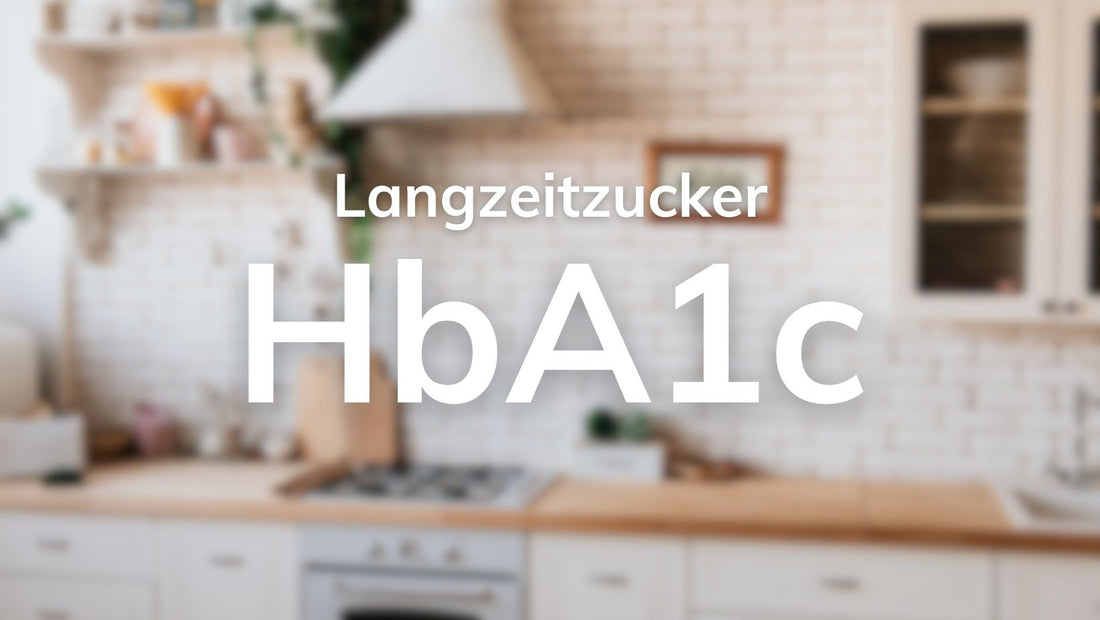 HbA1c-Wert: Was du über den Langzeitzucker wissen musst